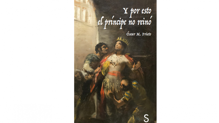Y por eso el príncipe no reinó, de Óscar M. Prieto